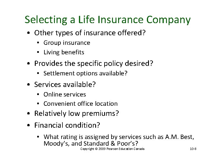 Selecting a Life Insurance Company • Other types of insurance offered? • Group insurance