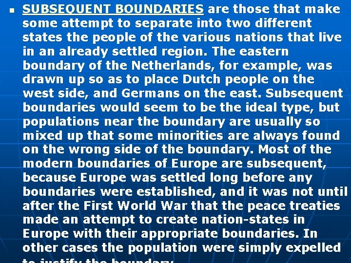 n SUBSEQUENT BOUNDARIES are those that make some attempt to separate into two different