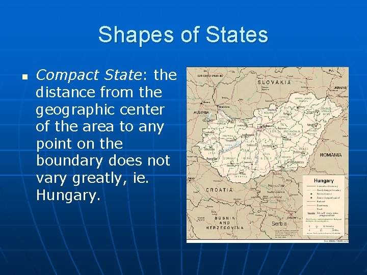 Shapes of States n Compact State: the distance from the geographic center of the