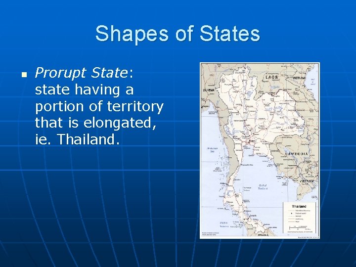 Shapes of States n Prorupt State: state having a portion of territory that is