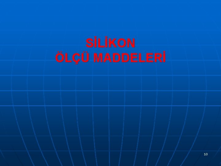SİLİKON ÖLÇÜ MADDELERİ 10 