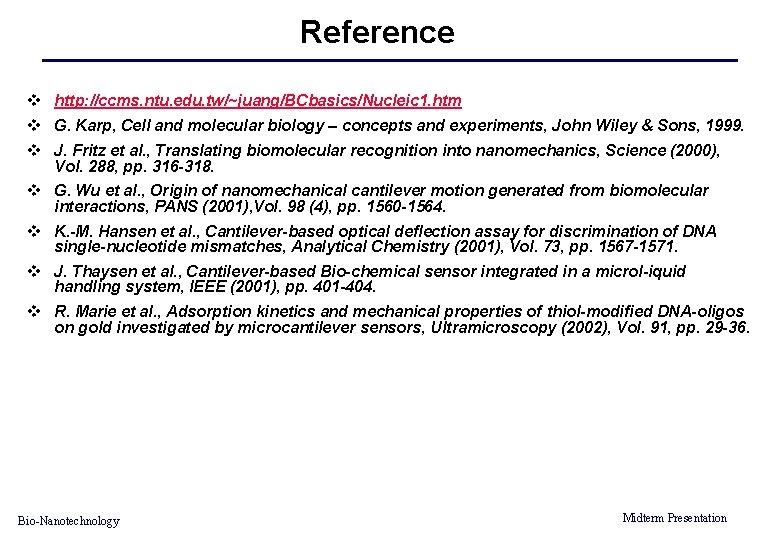Reference v http: //ccms. ntu. edu. tw/~juang/BCbasics/Nucleic 1. htm v G. Karp, Cell and