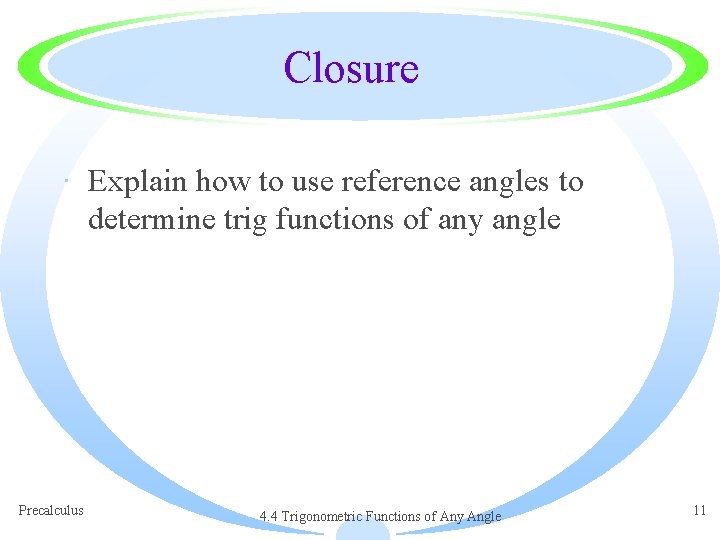 Closure · Explain how to use reference angles to determine trig functions of any