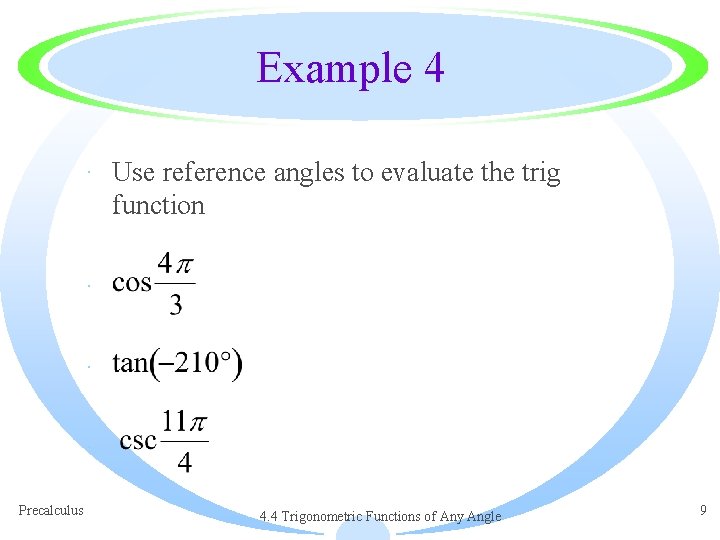 Example 4 · Use reference angles to evaluate the trig function · · ·