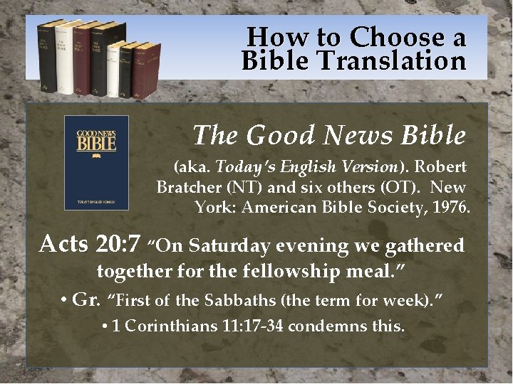 How to Choose a Bible Translation The Good News Bible (aka. Today’s English Version).
