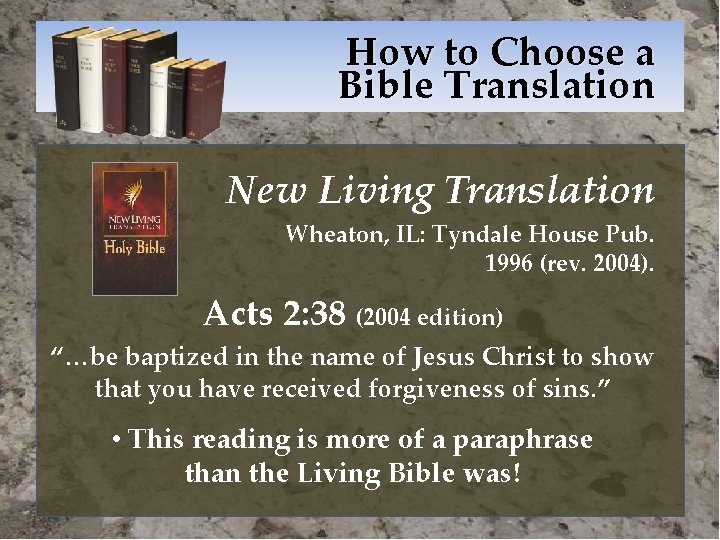 How to Choose a Bible Translation New Living Translation Wheaton, IL: Tyndale House Pub.