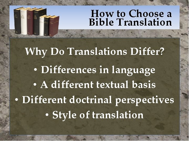 How to Choose a Bible Translation Why Do Translations Differ? • Differences in language
