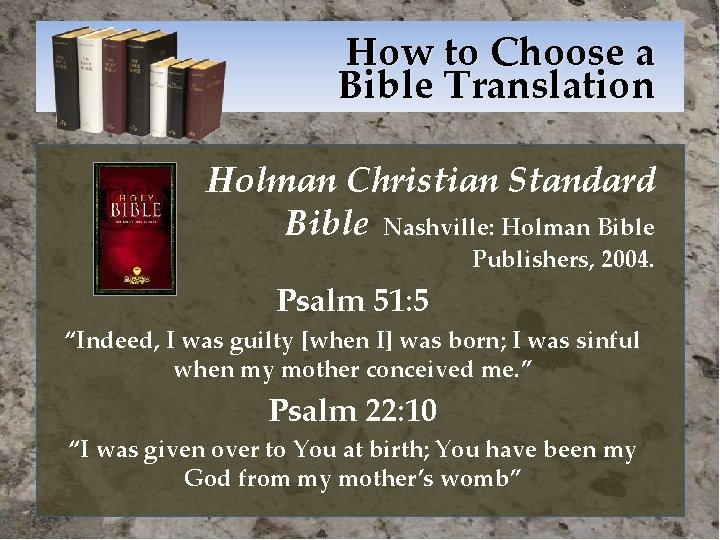 How to Choose a Bible Translation Holman Christian Standard Bible Nashville: Holman Bible Publishers,