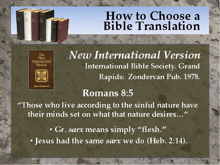How to Choose a Bible Translation New International Version International Bible Society. Grand Rapids:
