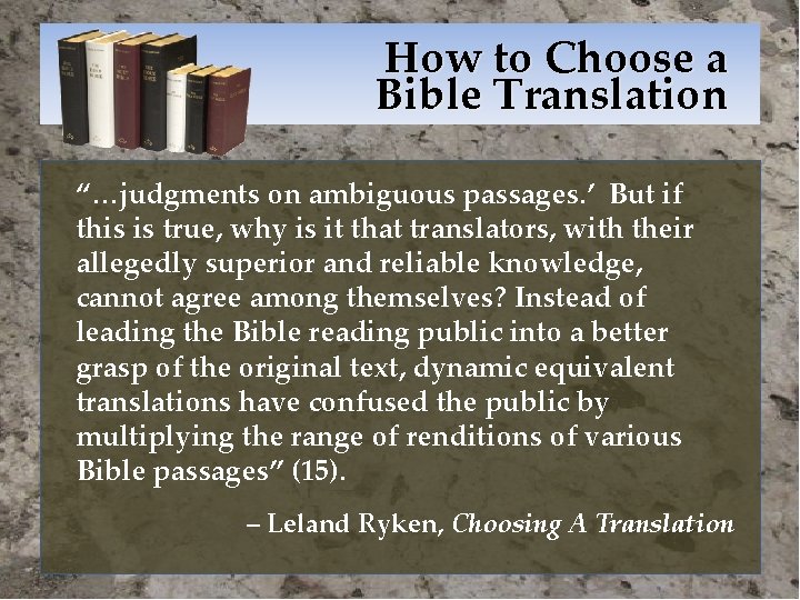 How to Choose a Bible Translation “…judgments on ambiguous passages. ’ But if this