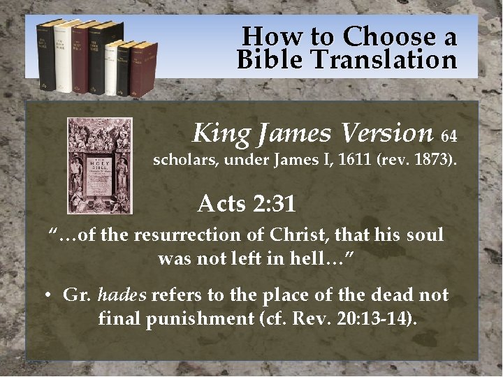 How to Choose a Bible Translation King James Version 64 scholars, under James I,