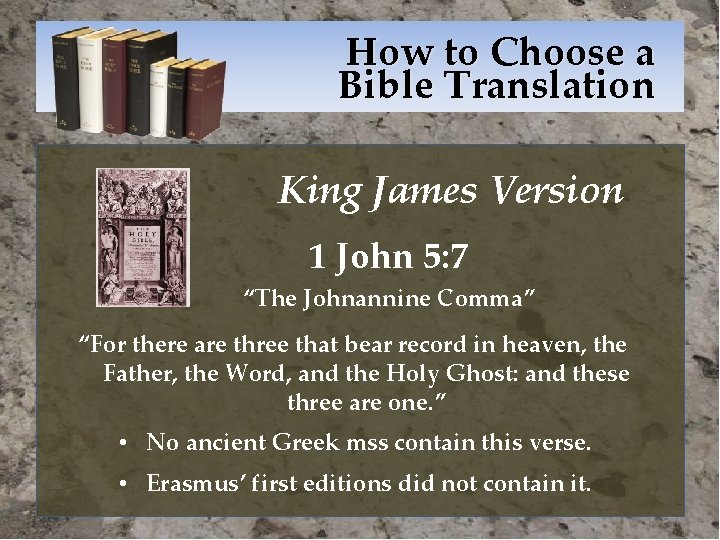 How to Choose a Bible Translation King James Version 1 John 5: 7 “The
