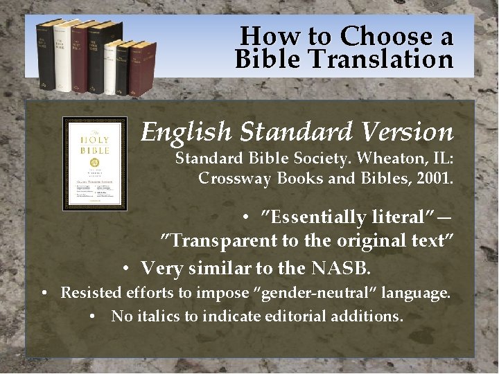 How to Choose a Bible Translation English Standard Version Standard Bible Society. Wheaton, IL: