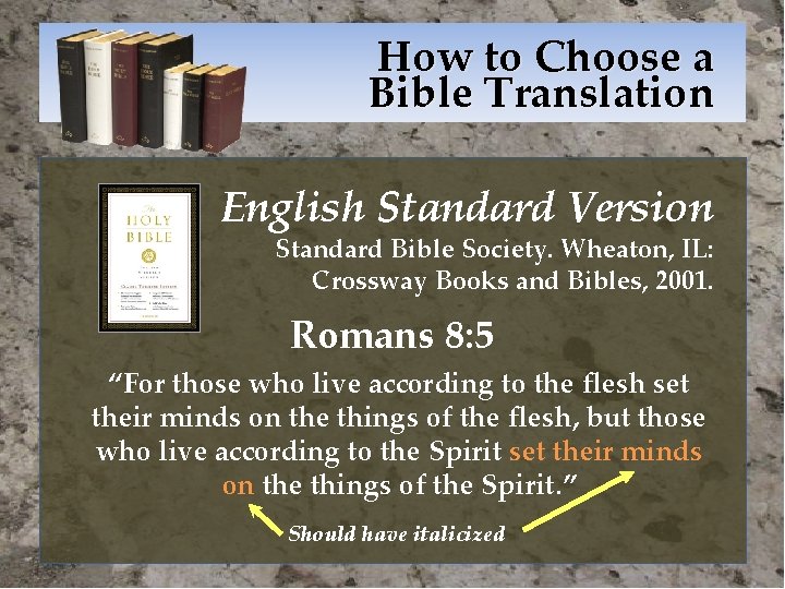 How to Choose a Bible Translation English Standard Version Standard Bible Society. Wheaton, IL: