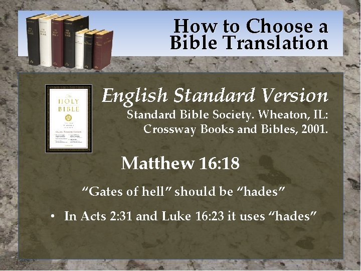 How to Choose a Bible Translation English Standard Version Standard Bible Society. Wheaton, IL:
