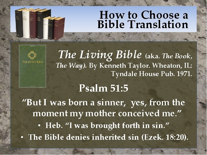 How to Choose a Bible Translation The Living Bible (aka. The Book, The Way).