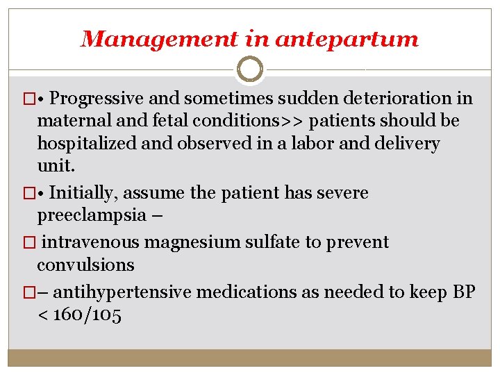 Management in antepartum � • Progressive and sometimes sudden deterioration in maternal and fetal