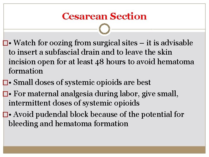 Cesarean Section � • Watch for oozing from surgical sites – it is advisable