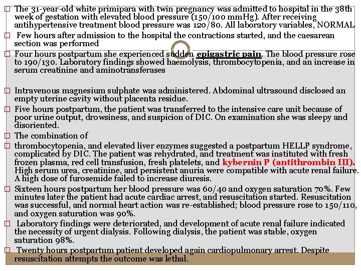 � The 31 -year-old white primipara with twin pregnancy was admitted to hospital in