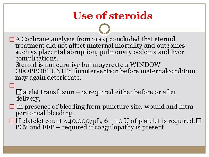 Use of steroids � A Cochrane analysis from 2004 concluded that steroid treatment did