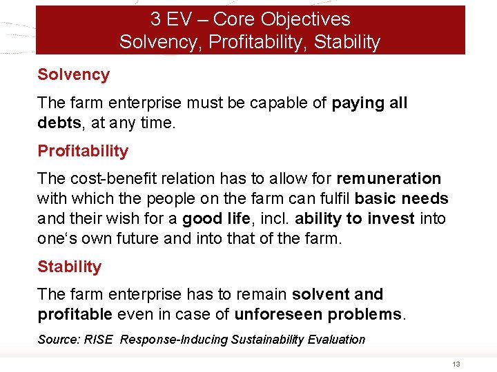 3 EV – Core Objectives Solvency, Profitability, Stability Solvency The farm enterprise must be