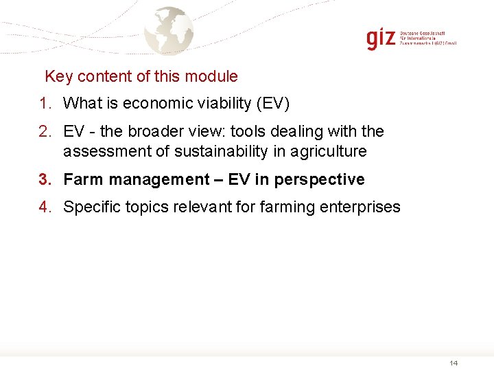 Key content of this module 1. What is economic viability (EV) 2. EV -