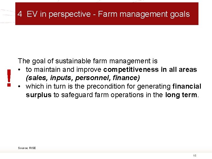 4 EV in perspective - Farm management goals ! The goal of sustainable farm