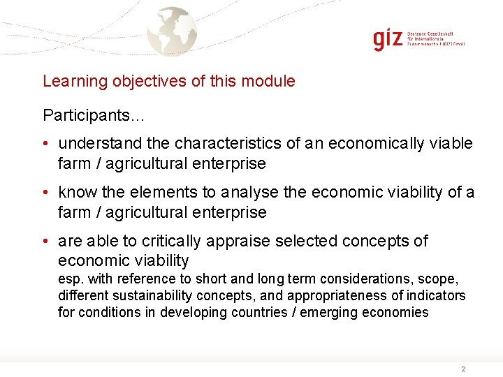 Learning objectives of this module Participants… • understand the characteristics of an economically viable