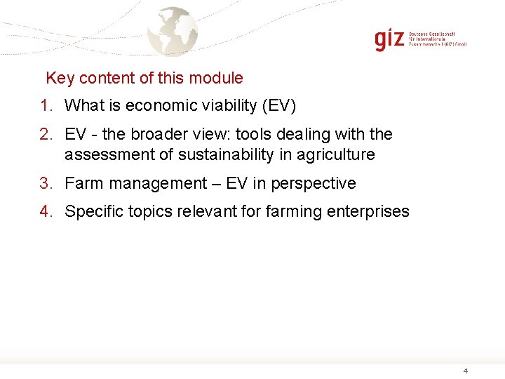 Key content of this module 1. What is economic viability (EV) 2. EV -