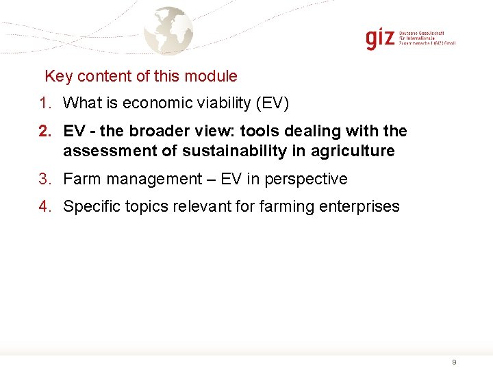 Key content of this module 1. What is economic viability (EV) 2. EV -