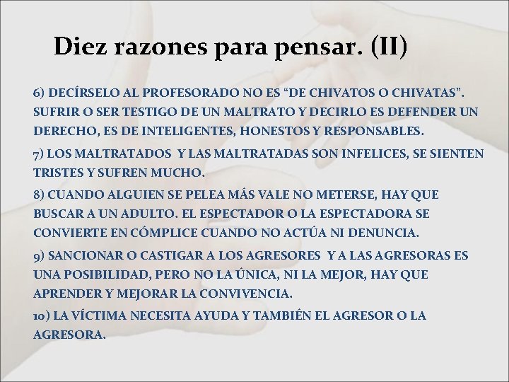 Diez razones para pensar. (II) 6) DECÍRSELO AL PROFESORADO NO ES “DE CHIVATOS O