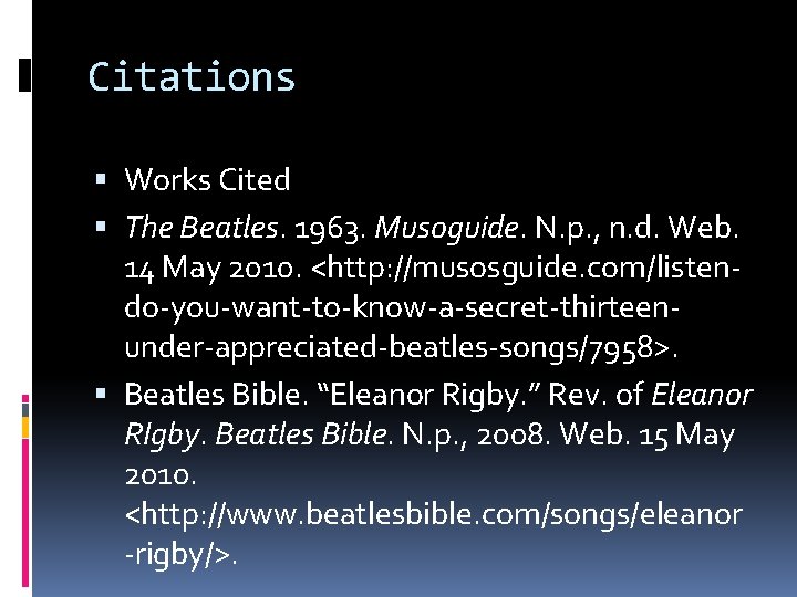 Citations Works Cited The Beatles. 1963. Musoguide. N. p. , n. d. Web. 14