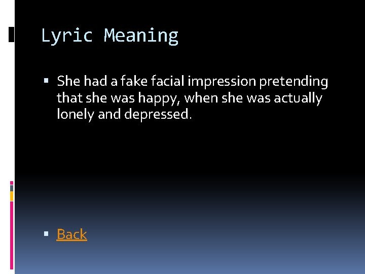 Lyric Meaning She had a fake facial impression pretending that she was happy, when