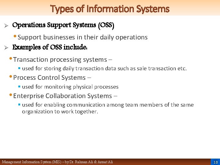 Types of Information Systems Ø Operations Support Systems (OSS) • Support businesses in their