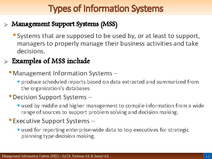 Types of Information Systems Ø Management Support Systems (MSS) • Systems that are supposed