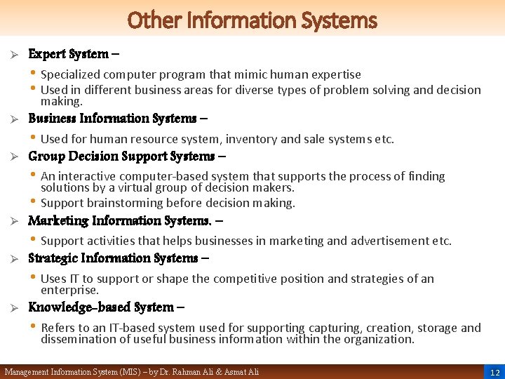 Other Information Systems Ø Expert System – • Specialized computer program that mimic human