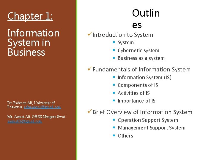 Outlin es Chapter 1: Information System in Business üIntroduction to System § Cybernetic system