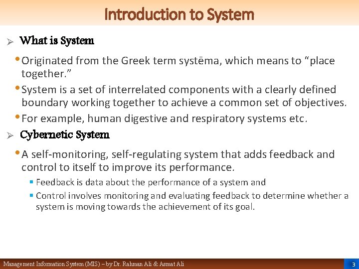 Introduction to System Ø What is System • Originated from the Greek term systēma,
