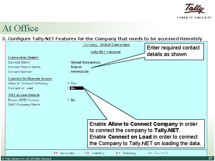 At Office 2. Configure Tally. NET Features for the Company that needs to be