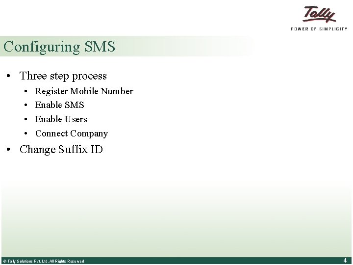 Configuring SMS • Three step process • • Register Mobile Number Enable SMS Enable