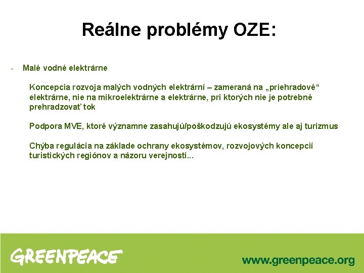 Reálne problémy OZE: - Malé vodné elektrárne Koncepcia rozvoja malých vodných elektrární – zameraná