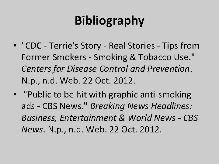 Bibliography • "CDC - Terrie's Story - Real Stories - Tips from Former Smokers