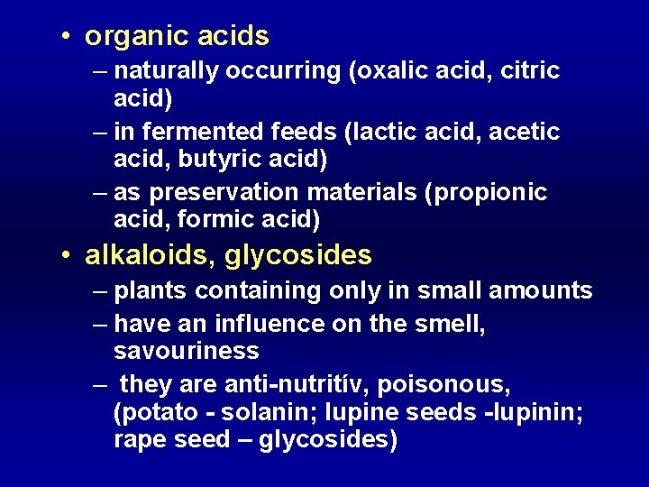  • organic acids – naturally occurring (oxalic acid, citric acid) – in fermented