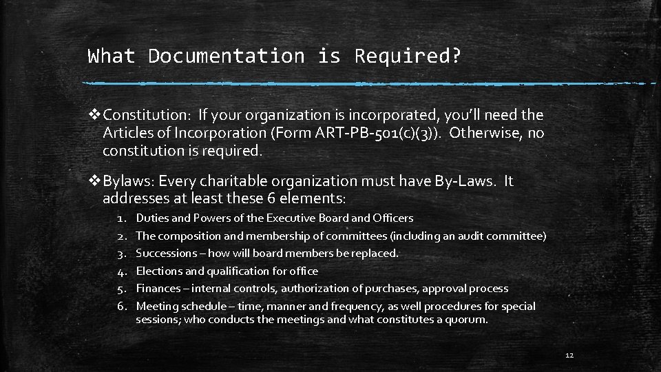 What Documentation is Required? v. Constitution: If your organization is incorporated, you’ll need the