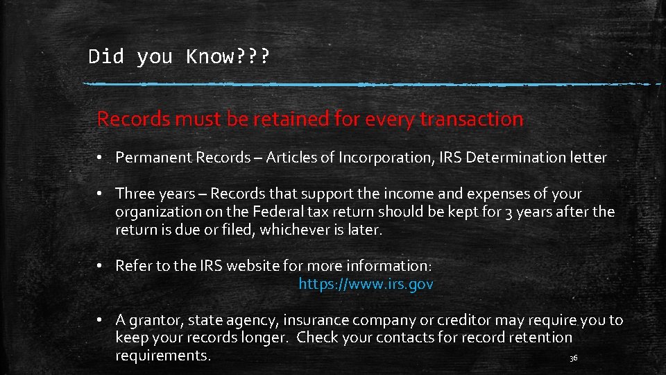 Did you Know? ? ? Records must be retained for every transaction • Permanent