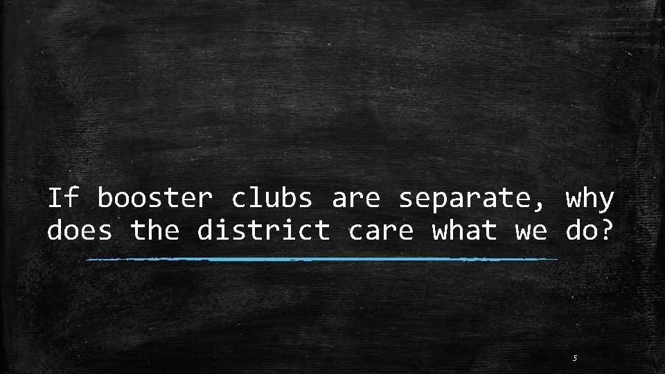 If booster clubs are separate, why does the district care what we do? 5