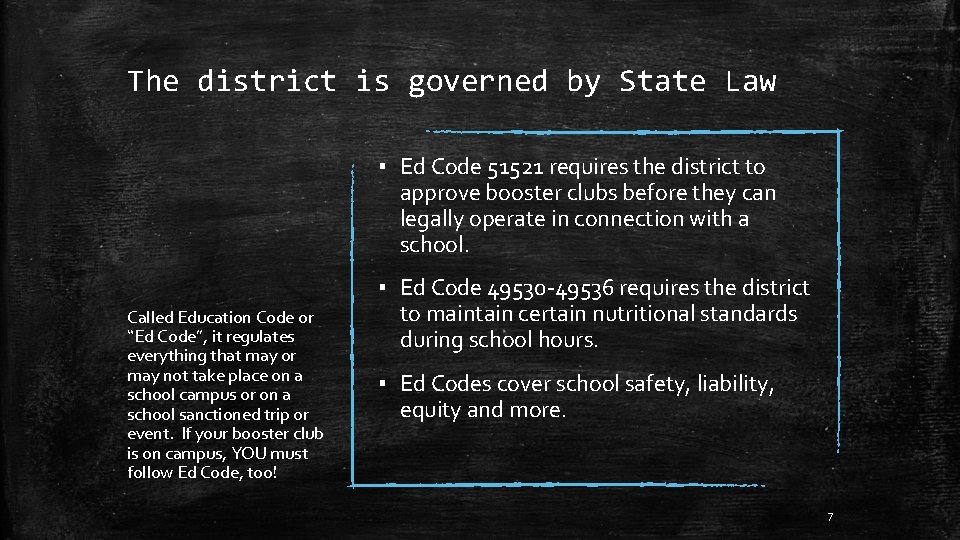 The district is governed by State Law ▪ Ed Code 51521 requires the district