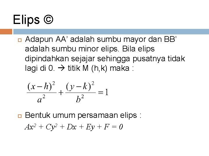 Elips © Adapun AA’ adalah sumbu mayor dan BB’ adalah sumbu minor elips. Bila