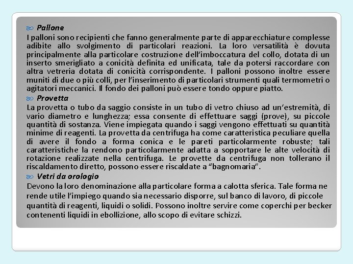 Pallone I palloni sono recipienti che fanno generalmente parte di apparecchiature complesse adibite allo