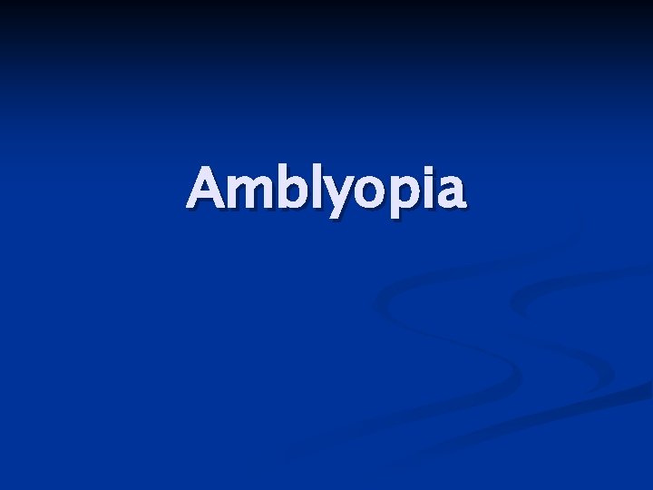 Amblyopia 